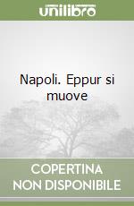 Napoli. Eppur si muove