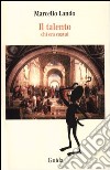 Il talento. Chi era costui libro di Lando Marcello