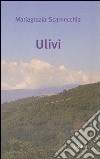 Ulivi libro di Scarnecchia Mariagrazia