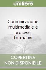 Comunicazione multimediale e processi formativi