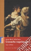 Cronache napoletane libro di Schifano Jean-Noël