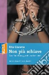 Non più schiave. Casa Rut, il coraggio di una comunità libro