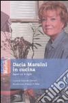 Dacia Maraini in cucina. Sapori tra le righe libro