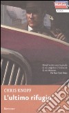 L'ultimo rifugio libro di Knopf Chris