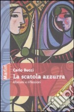 La scatola azzurra. Aforismi e riflessioni libro