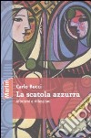 La scatola azzurra. Aforismi e riflessioni libro di Bucci Carlo