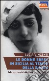 Le donne ebree in Sicilia al tempo della Shoah. Dalle leggi razziali alla liberazione (1938-1943) libro