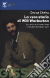 La vera storia di Will Warburton libro