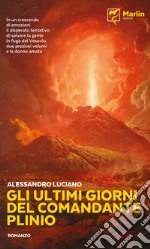 Gli ultimi giorni del comandante Plinio libro