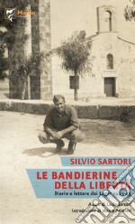 Le bandierine della libertà. Diario e lettere dai lager (1943-1945)