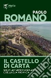 Il castello di carta. Guida letteraria di Salerno e della sua provincia libro