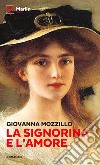 La signorina e l'amore libro di Mozzillo Giovanna