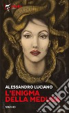 L'enigma della Medusa libro di Luciano Alessandro