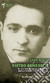 Pietro Benedetti. Un ebanista abruzzese, comunista e partigiano nella Resistenza a Roma libro