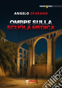 Ombre sulla Scuola Medica libro