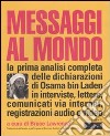 Messaggi al mondo. La prima analisi completa delle dichiarazioni di Osama bin Laden in interviste, lettere, comunicati via internet, registrazioni audio e video libro