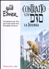 Un contratto con Dio. La trilogia libro di Eisner Will Plazzi A. (cur.)