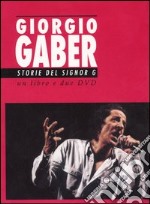 Giorgio Gaber. Storie del signor G. Canzoni e monologhi. Con 2 DVD libro