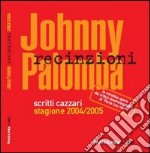 Recinzioni. Scritti cazzari stagione 2004/2005 libro