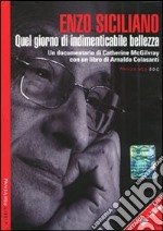 Enzo Siciliano. Quel giorno di indimenticabile bellezza. Con DVD libro