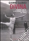 Divina. Suzanne Lenglen, la più grande tennista del mondo libro