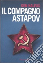 Il Compagno Astapov libro