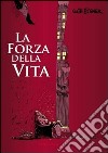 La Forza della vita libro