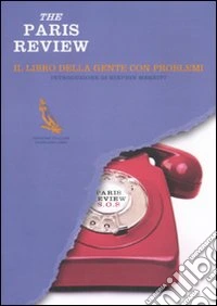 The Paris Review. Il libro della gente con problemi libro