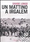 Un Mattino a Irgalem libro