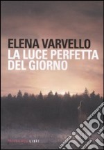 La luce perfetta del giorno libro