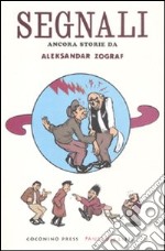 Segnali. Ancora storie di Aleksandar Zograf libro