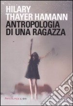 Antropologia di una ragazza libro