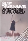 Antropologia di una ragazza libro