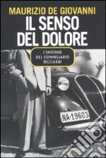 Il senso del dolore. L'inverno del commissario Ricciardi