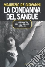 La condanna del sangue. La primavera del commissario Ricciardi libro