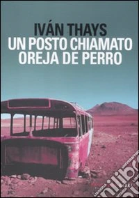 Un posto chiamato Oreja de Perro libro