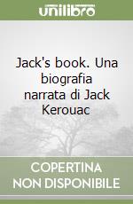 Jack's book. Una biografia narrata di Jack Kerouac libro