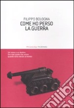 Come ho perso la guerra libro