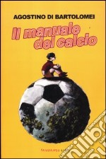 Il manuale del calcio libro usato