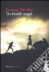 Tre fratelli magri libro di Pavolini Lorenzo