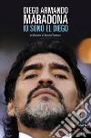 Io sono el Diego libro di Maradona Diego Armando