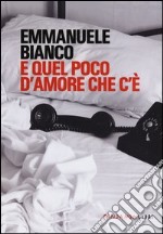 E quel poco d'amore che c'è libro