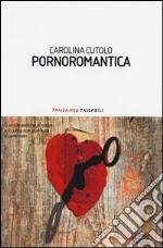 Pornoromantica libro