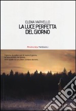 La luce perfetta del giorno libro