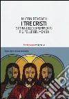 I tre Cristi. Storia dell'esperimento più folle del mondo libro