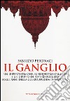 Il ganglio. Un supertestimone, il sequestro Orlandi e un gruppo di potere occulto negli anni della guerra fredda in Vaticano libro
