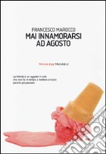 Mai innamorarsi ad agosto libro