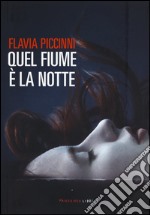 Quel fiume è la notte libro