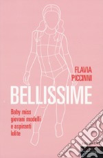 Bellissime. Baby miss, giovani modelli e aspiranti lolite libro