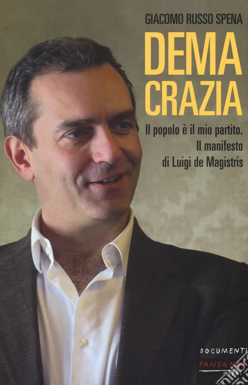 Demacrazia. Il popolo è il mio partito. Il manifesto di Luigi de Magistris